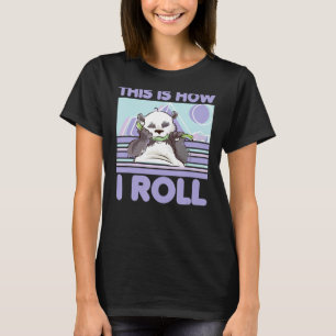 Så här rullar jag Zoo Animal Panda Bear 1 T Shirt