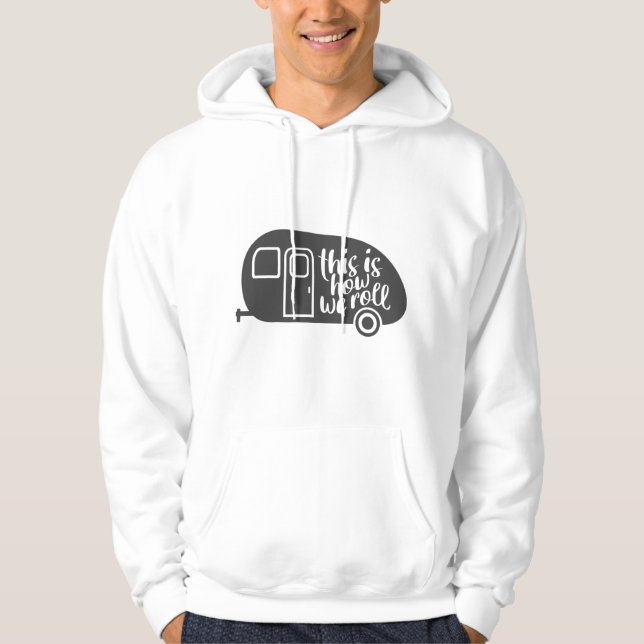 Så här rullar vi Caravan Camping Funny Slogan Hoodie (Framsida)