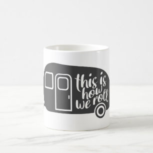 Så här rullar vi Caravan Camping Funny Slogan Kaffemugg