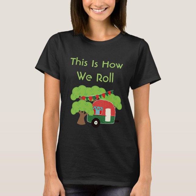 Så här rullar vi - en fin Camper Tshirt Tee Shirt (Framsida)