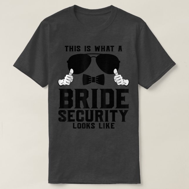 Så här ser en brud säkerhet ut Bröllop T Shirt (Design framsida)
