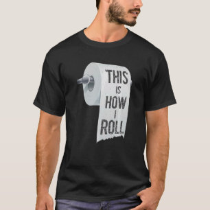 Så här Skojjar jag Toilet Papper Gag Joke Skojjar T Shirt