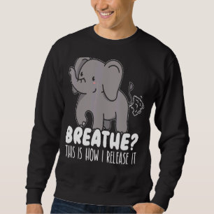 Så här släpper jag det Elephant Fart Zoo Animal Lång Ärmad Tröja