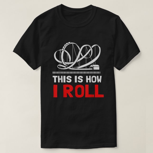 Så här Underlägg jag Roll Roller  T Shirt (Design framsida)