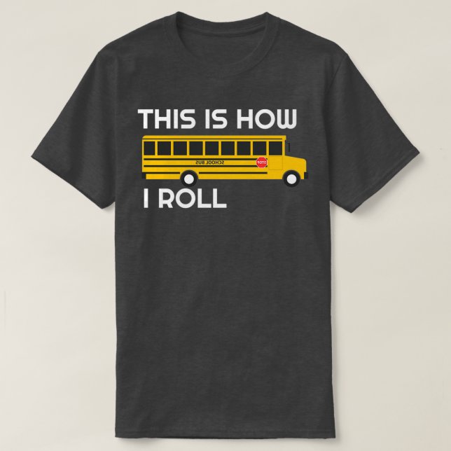 Så här uppskattar jag drivrutin i Roll School Buss T Shirt (Design framsida)