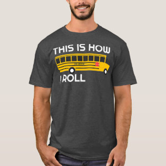 Så här uppskattar jag drivrutin i Roll School Buss T Shirt
