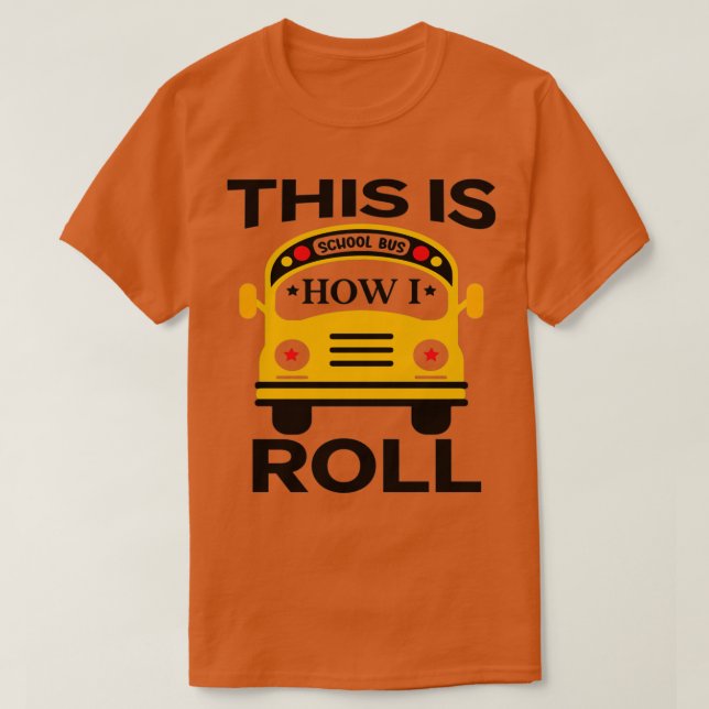 Så här uppskattar jag drivrutin i Roll School Buss T Shirt (Design framsida)