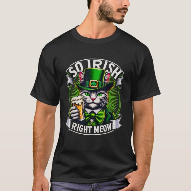 Så Irish Höger Meow St Patrick s Day Beer Älskare  T Shirt (Framsida)