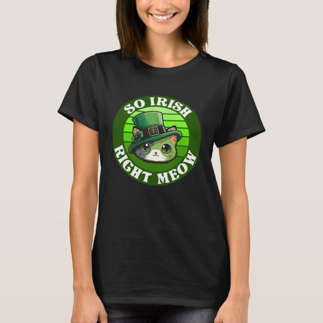 Så irländsk just nu katt  Katt St Patrick s Day Pa T Shirt (Framsida)