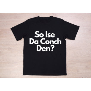 Så Ise da a conch den Bahamas Manar T Shirt