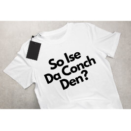 Så Ise Da Conch Den Bahamas Manar T Shirt
