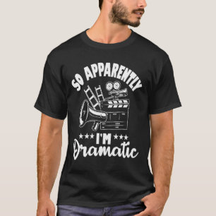 Så jag är dramatisk skådespelare på skådespelartea t shirt