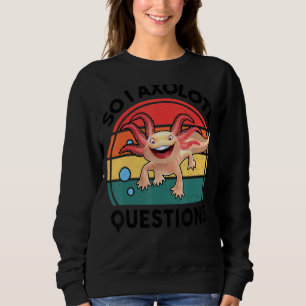 Så jag Axolotl Frågar Amphibian Mjukisdjur Cu T Shirt