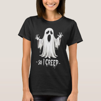 Så jag Creep Halloween Boo Ghost Funny Creep Yeaaa T Shirt