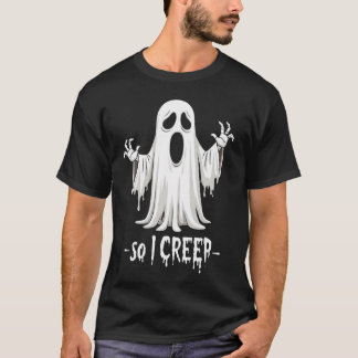 Så jag Creep Halloween Boo Ghost Funny Creep Yeaaa T Shirt
