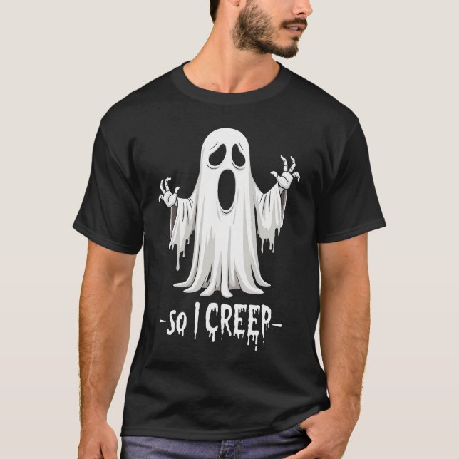Så jag Creep Halloween Boo Ghost Funny Creep Yeaaa T Shirt (Framsida)