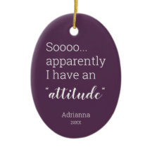 Så jag har tydligen en konstig attityd