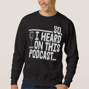 Så jag hörde den här podcast Tee Women Karaoke Lång Ärmad Tröja