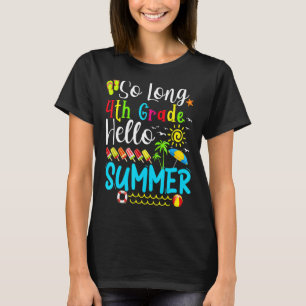Så lång 4:e Klass Hej sommarlärare Student Kid T Shirt