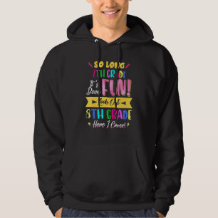 Så Lång 7:e Klass, se 8:e Klass här i Kom L Hoodie