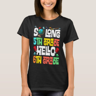 Så lång femtonde klass Hej 6e Klass femte klass T Shirt