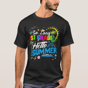 Så länge 1:a Klass-Hej-sommaren förra skoldagen T Shirt