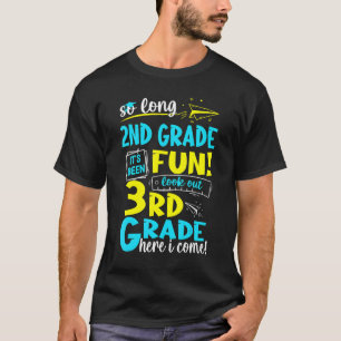 Så länge 2:a Klass 3:e Klass här i Kom Studenten T Shirt
