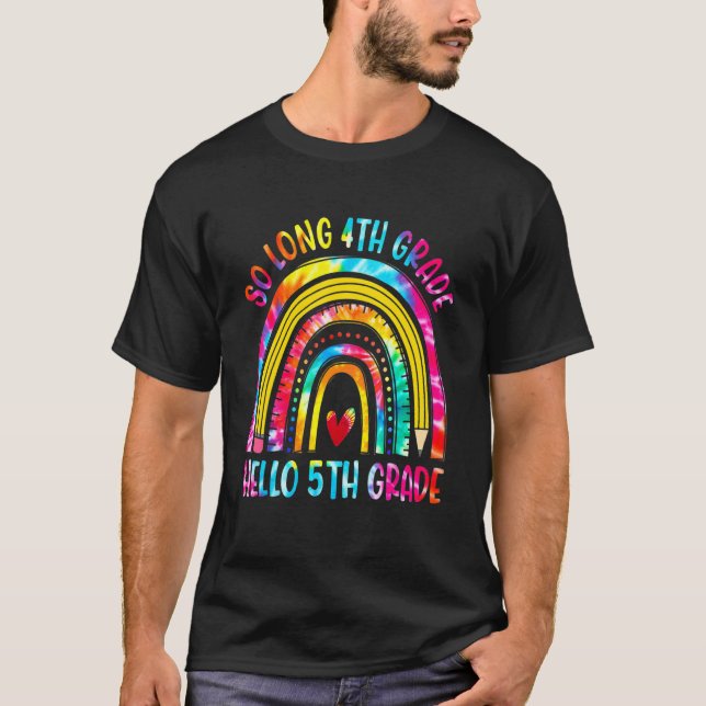 Så länge 4:e Klass Hej 5:e Klass Tie Dye Rainbow T Shirt (Framsida)