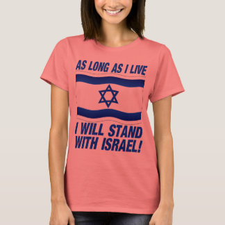 Så länge jag bor kommer jag att stå med Israel T-shirt