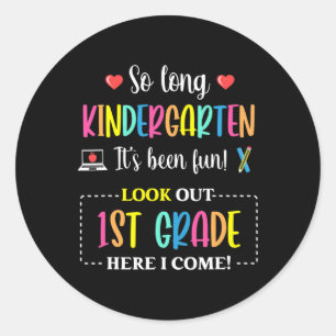 Så länge Kindergarten 1:a Klass här Komar jag gå t Runt Klistermärke