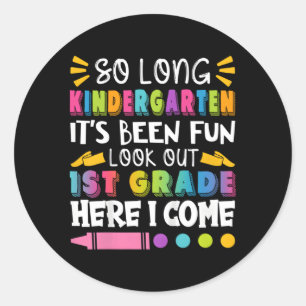Så länge Kindergen 1st Klass här Komar jag tillbak Runt Klistermärke