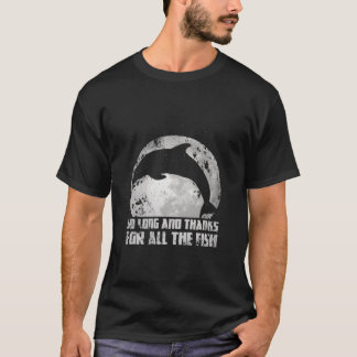 Så länge och tack för fiskdelfinen Måne F T Shirt