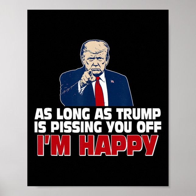 Så länge Trump gör dig förbannad är jag glad  Poster (Framsidan)