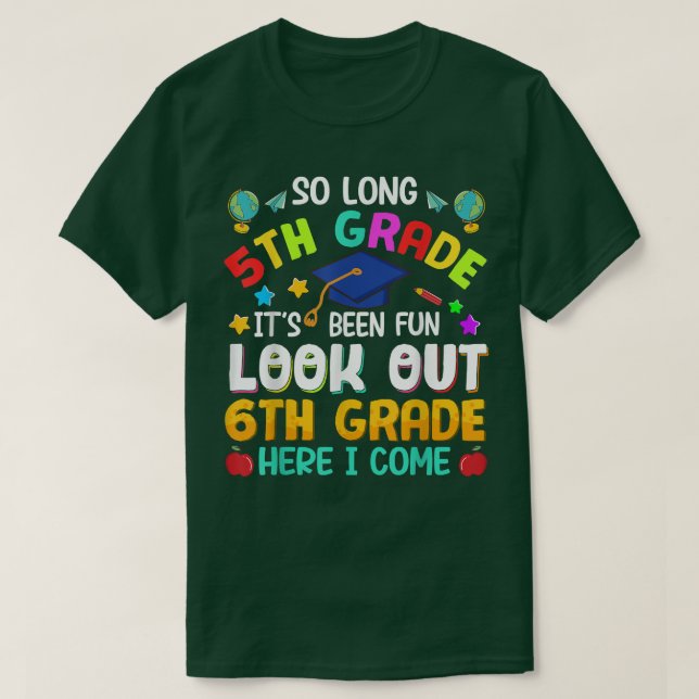 Så långt 5:e Klass 6e Klass här i Kom Studenten T Shirt (Design framsida)