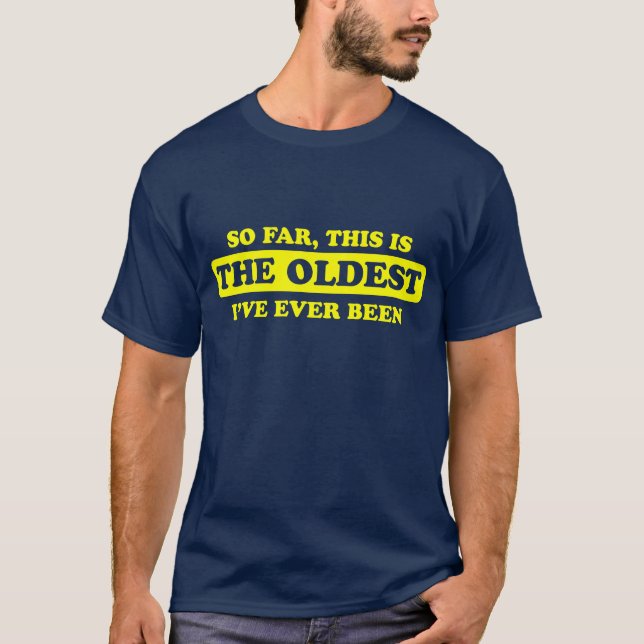 Så långt, är detta det äldst som jag har någonsin tee shirt (Framsida)