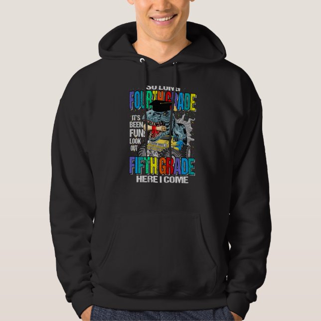 Så långt fjärde Klass här Kom jag Dinosaur Monster Hoodie (Framsida)