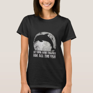 Så Långt Och Tack För All Fisk Dolf Måne F T Shirt