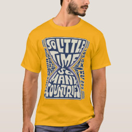 Så lite tid, så många Land" - Psychedelic T Shirt