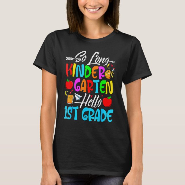 Så Long Kindergarten Hej 1:a Klass första dagen T Shirt (Framsida)