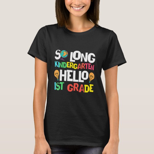 Så Long Kindergarten Hej 1st Klass Kindergarten T Shirt (Framsida)