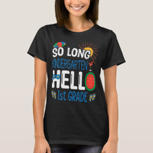 Så Long Kindergarten Hej 1st Klass Student Teach T Shirt