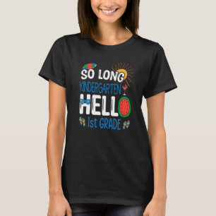 Så Long Kindergarten Hej 1st Klass Student Teach T Shirt