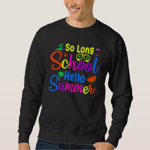 Så Long School Hej Summer Lycklig förra Scho-dagen Lång Ärmad Tröja