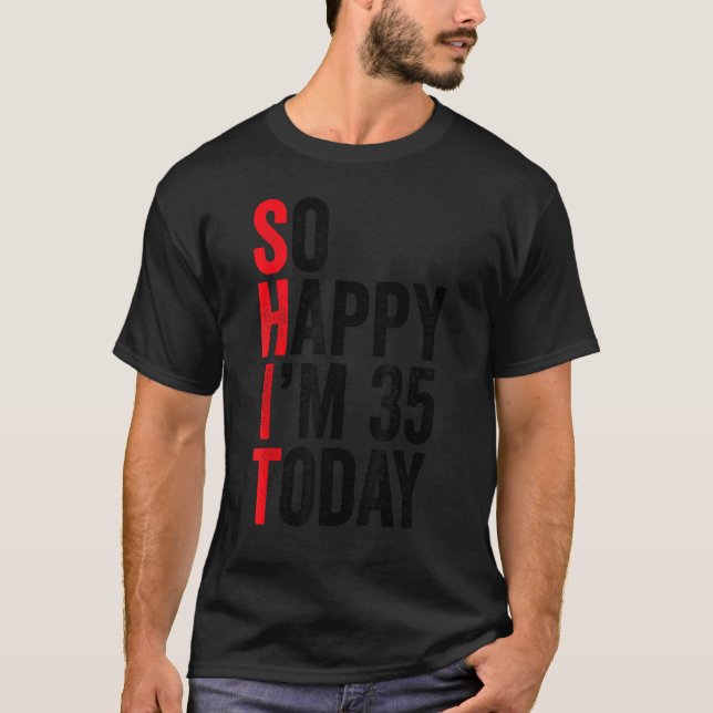 Så Lycklig är 35 idag, idag, underbart 35e, födels T Shirt (Framsida)