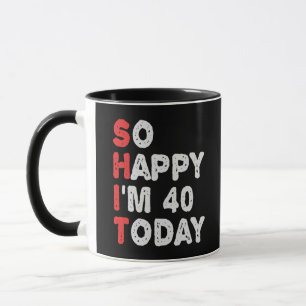 Så lycklig är jag 40 i dag. mugg