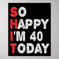 Så lycklig är jag 40 i dag.