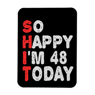 Så lycklig är jag 48 i dag. magnet