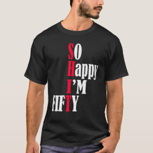 Så Lycklig är jag 50 Lycklig 50:e födelsedagen 50 T Shirt