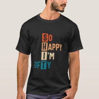 Så Lycklig I är 50:e födelsedagen 50 år gammal T Shirt