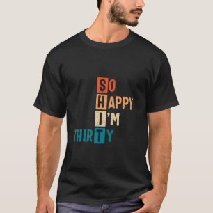 Så Lycklig I är trettio 30års födelsedag Funny 30  T Shirt